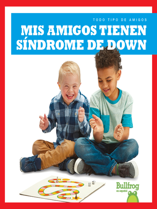 Title details for Mis amigos tienen síndrome de Down (My Friend Has Down Syndrome) by Kaitlyn Duling - Available